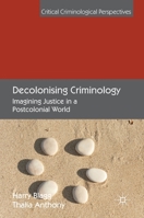 Decolonising Criminology: Imagining Justice in a Postcolonial World 1137532467 Book Cover