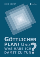 Göttlicher Plan! Und was habe ich damit zu tun? (German Edition) 3384495810 Book Cover