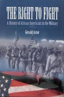 The Right to Fight: A History of African Americans in the Military 030681031X Book Cover