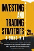 Investing and Trading Strategies: 4 books in 1: The Complete Crash Course with Proven Strategies to Become a Profitable Trader in the Financial ... Paycheck to Paycheck. [Full Color Edition] 1914409027 Book Cover