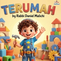 Terumah: A Jewish Children's Guide to Building the Mishkan and Giving from the Heart (I Love The Parsha) B0GCDV9PJK Book Cover
