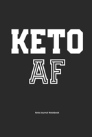 Keto AF Keto Journal Notebook: Gifts for Keto Friends Daily Food Tracking Journal (6 x 9" Black Notebook) (Gifts for Keto Dieters) 1673587291 Book Cover