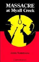 Massacre at Myall Creek 0521447631 Book Cover