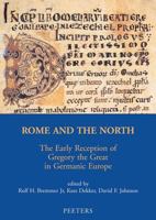 Rome and the North: The Early Reception of Gregory the Great in Germanic Europe 9042910542 Book Cover