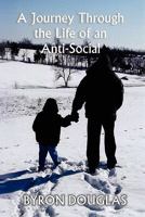 A Journey Through the Life of an Anti-Social 1456874527 Book Cover