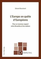 L'Europe En Quête d'Européens: Pour Un Nouveau Rapport Entre Bruxelles Et Les Nations 2807603378 Book Cover