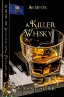 A Killer Whisky: Alberta (Canadian Historical Mysteries) 0228631998 Book Cover