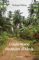 Louis-Marie Ozanam d'Akok (French Edition) 2414464534 Book Cover
