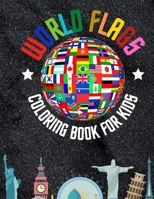world flags: The Coloring Book: A great geography gift for kids and adults: Color in flags for all countries of the world with color guides to help. ... creativity, stress relief and general fun B08ZBRK4NM Book Cover