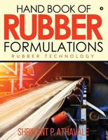 Hand Book of Rubber Formulations: Rubber Technology 1644290065 Book Cover