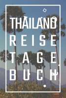 Thailand Reisetagebuch: zum Selberschreiben | Mit Packliste, Hotelbewertung für den Urlaub | Reiseplan für Thailand | Als Abschiedsgeschenk (German Edition) 1657252752 Book Cover