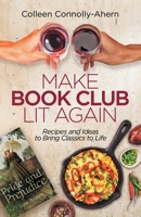 Make Book Club Lit Again: Recipes and Ideas to Bring Classics to Life null Book Cover