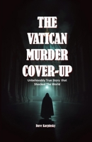 The Vatican Murder Cover-Up: Unbelievably True Story that Shocked the World B0DXCZTCP6 Book Cover