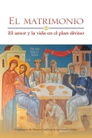 El matrimonio: El amor y la vida en el plan divino 1601378157 Book Cover