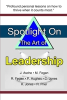 Spotlight on the Art of Leadership 1964649021 Book Cover