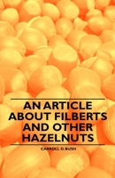 An Article about Filberts and Other Hazelnuts 144653684X Book Cover