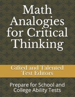 Math Analogies for Critical Thinking: Prepare for School and College Ability Tests (Practice Test Book 1) 1982996781 Book Cover