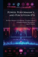 Power, Performance, and Perception (P3) 1025081625 Book Cover