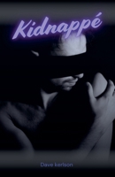 Kidnappé (French Edition) B0DSCQY31V Book Cover