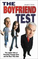 The Boyfriend Test: The Lighter Side of Parenting Teenage Girls and the Boys They Date 0971895945 Book Cover