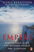 Empire: How Britain Made the Modern World 0465023290 Book Cover