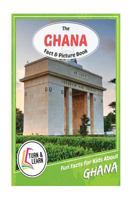 The Ghana Fact and Picture Book: Fun Facts for Kids about Ghana 1543034004 Book Cover