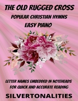 The Old Rugged Cross Piano Hymns Collection for Easy Piano B0BF33NK89 Book Cover