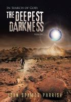 In Search of God: The Deepest Darkness Book 1 146205241X Book Cover