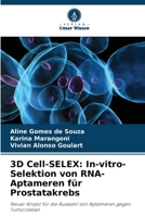 3D Cell-SELEX: In-vitro-Selektion von RNA-Aptameren für Prostatakrebs (German Edition) 6208314836 Book Cover