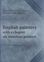 English Painters with a chapter on American painters 1502563266 Book Cover