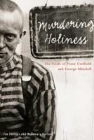 Murdering Holiness: The Trials Of Franz Creffield  And George Mitchell 077480906X Book Cover