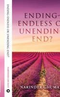 Ending-Endless or Unending End? B0D5LZ4T78 Book Cover