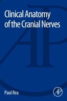 Clinical Anatomy of the Cranial Nerves 0128008989 Book Cover
