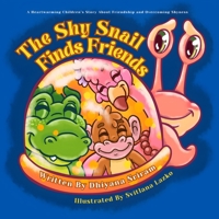 The Shy Snail Finds Friends: A Heartwarming Children's Story About Friendship and Overcoming Shyness 1967914036 Book Cover