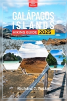 Galápagos Islands hiking guide 2025: Explore Trails, Wildlife, and Unforgettable Landscapes — With or Without a Guide B0FH62VB35 Book Cover