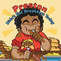 Preston Didn't Eat Breakfast Today 1973689723 Book Cover