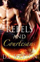 Rebels and Courtesans 1613335385 Book Cover