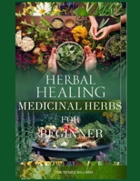 H?RB?L H??L?NG M?D???N?L H?RB? FOR BEGINNER: Discover An???nt S??r?t? to ?ur? infections, boost immunity and T? H??l C?mm?n Health C?nd?t??n? B0CSXQR27V Book Cover