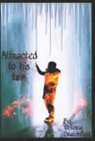 Attracted to His Twin B084DHNVJ9 Book Cover