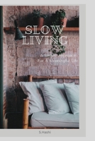 Slow Living: A simple approach to a meaningful life B0CQSWN8FH Book Cover
