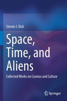 Space, Time, and Aliens: Collected Works on Cosmos and Culture 3030416135 Book Cover