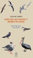 Aves de las costas y mares de Chile: Guía de campo (Spanish Edition) 9561423340 Book Cover