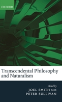 Transcendental Philosophy and Naturalism 0199608555 Book Cover