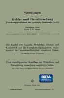 Der Einfluss Von Vanadin, Molybdan, Silizium Und Kohlenstoff Auf Die Festigkeitseigenschaften, Insbesondere Die Dauerstandfestigkeit Verguteter Stahle. Uber Eine Allgemeine Grundlage Zur Herstellung U 3662276828 Book Cover