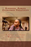 Kindness Always Overcomes Negativity 1984096109 Book Cover