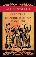 Hard Times Require Furious Dancing: New Poems 1577319303 Book Cover