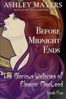 Before Midnight Ends : The Glorious Victories of Eleanor MacLeod Book Five 1943918244 Book Cover