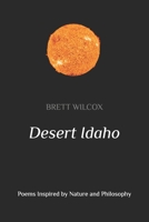 Desert Idaho: Poems Inspired by Nature and Philosophy 1792611633 Book Cover