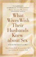 What Wives Wish their Husbands Knew about Sex 080106774X Book Cover