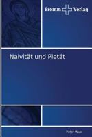 Naivität und Pietät 384160014X Book Cover